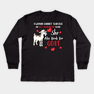 A Woman Cannot Survive On Self-Quarantine Alone Goat Kids Long Sleeve T-Shirt